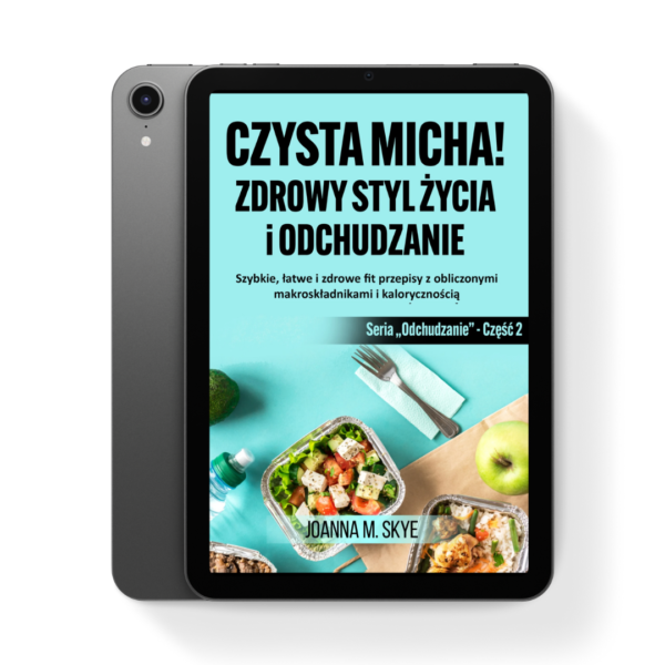 CZYSTA MICHA! Szybkie, łatwe i zdrowe fit przepisy z obliczonymi makroskładnikami i kalorycznością